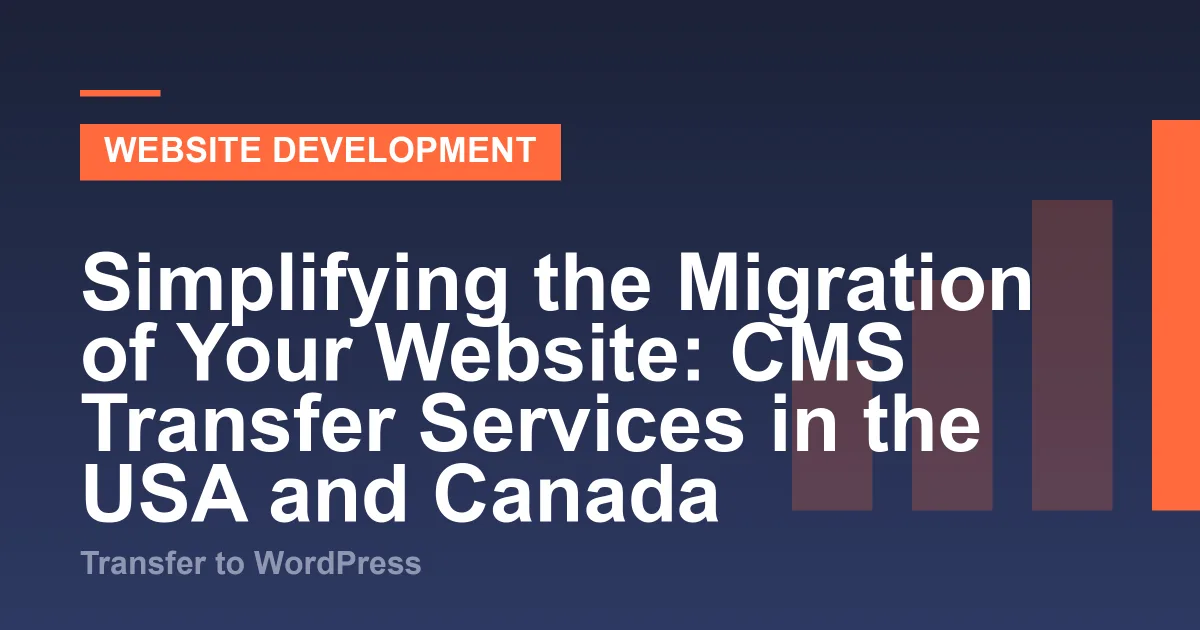 Illustration for “Simplifying the Migration of Your Website: CMS Transfer Services in the USA and Canada”